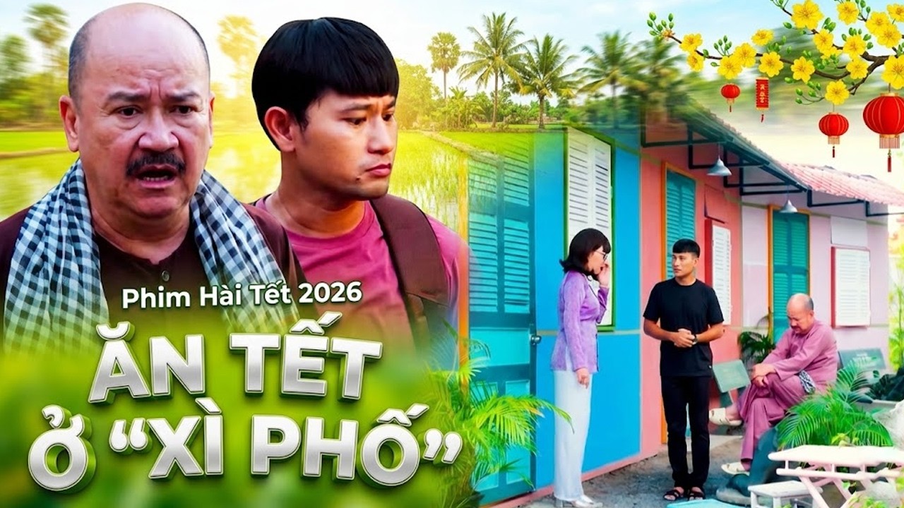 PHIM TẾT VIỆT NAM 2026 | ĂN TẾT Ở 