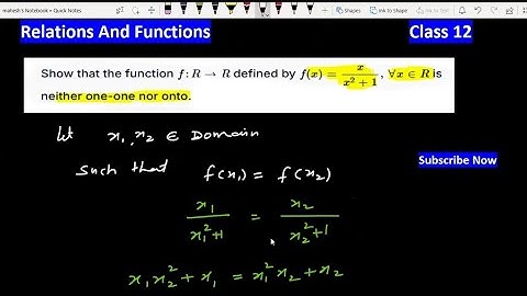 Show that the function f(x)= x/(x²+1) is neither one-one nor onto | Relations Functions | Class 12