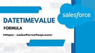 Salesforce Formula DATETIMEVALUE