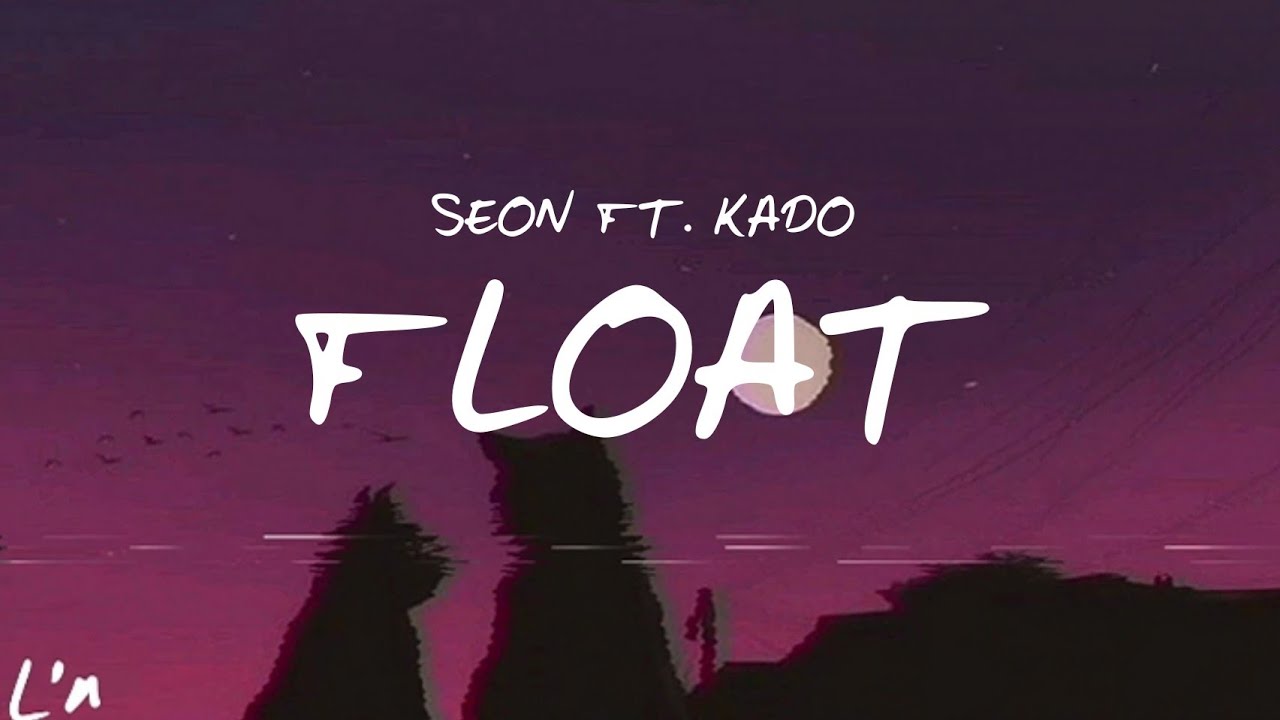 Guarda SEON - Float (ft.Kado) (lyrics) su YouTube Guarda SEON - Float (ft.Kado) (lyrics) su YouTube