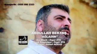 ABDULLAH BEKTAŞ 2016 AĞLADIM ADLI YENİ KLİBİ  AKADEMİ MÜZİK Resimi