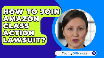 How To Join Amazon Class Action Lawsuit? - CountyOffice.org