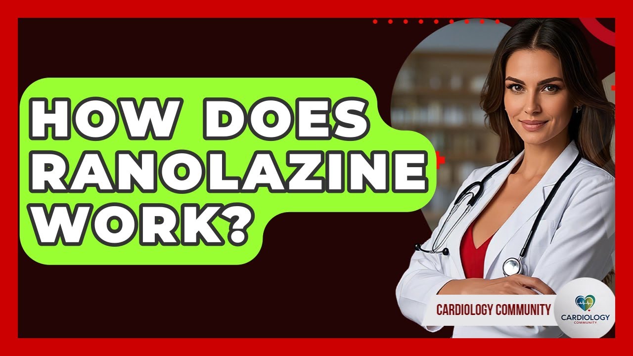How Does Ranolazine Work? - Cardiology Community