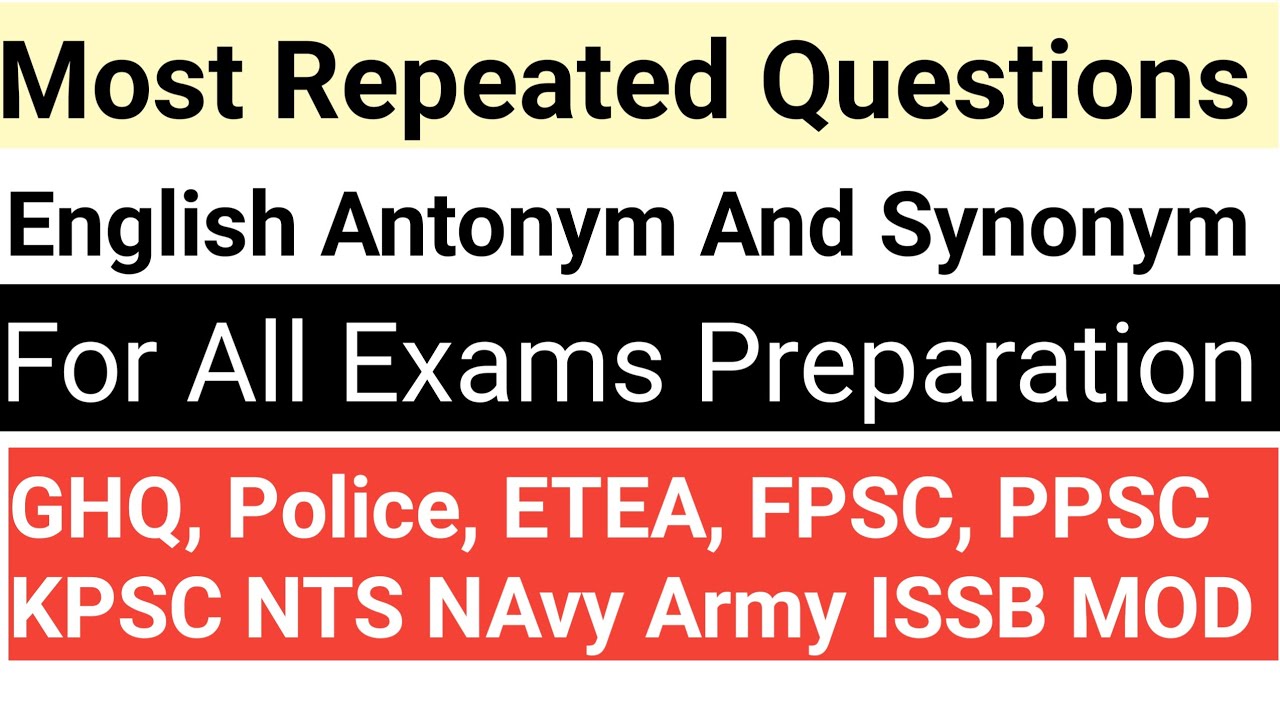 Most Repeated English Synonym Antonyms For All Exam GHQ ETEA FPSC PPSC NTS Police Navy Army ECt2