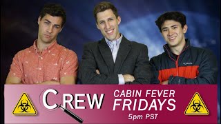 Quarantine Crew - Cabin Fever Fridays @ 5 | EPISODE 1