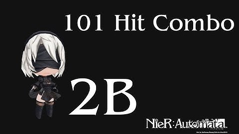 Nier: Automata | 2B combo: 101 Hit