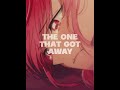 The One That Got Away - Katy Perry | "In another life,I would be your girl " | #anime #song #shorts
