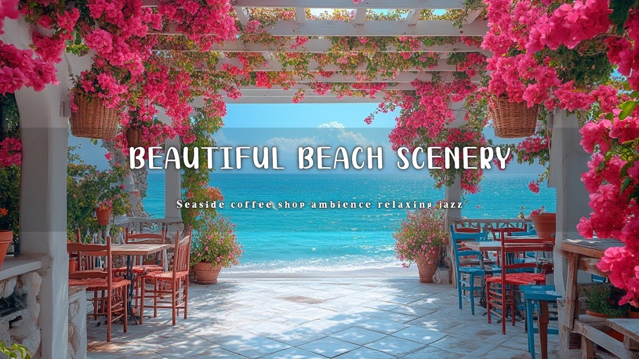 Smooth Bossa Nova Jazz & Ocean Waves at Beachfront Coffee Shop Ambience for Relaxing Moods