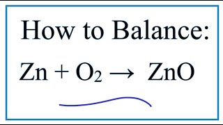 How to Balance Zn   O2 = ZnO (Zinc   Oxygen gas)