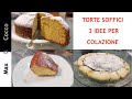 3 TORTE SOFFICI ideali per COLAZIONE Semplici e veloci da preparare