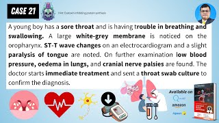 Case based Medical Microbiology Tutorials: Case 21: membranous sore throat, ECG changes, Nerve palsy