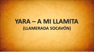 Grupo Yara - A mi llamita (Llamerada) chords