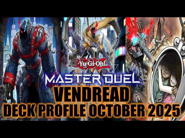 MASTER DUEL VENDREAD DECK PROFILE (OCTOBER 2025) YU-GI-OH! MASTER DUEL VENDREAD DECK PROFILE (OCTOBER 2025) YU-GI-OH!