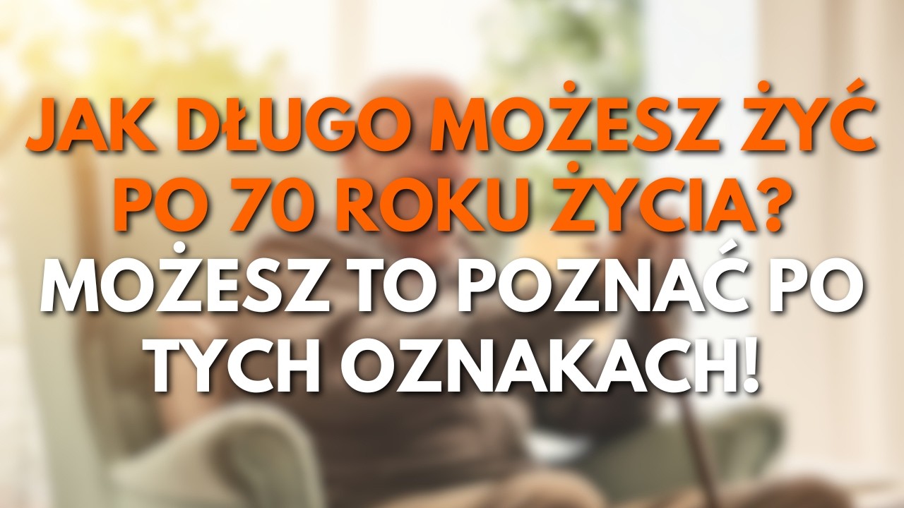 8 znaków, które przewidują, jak długo pożyjesz po 70. roku życia – potwierdzone naukowo!