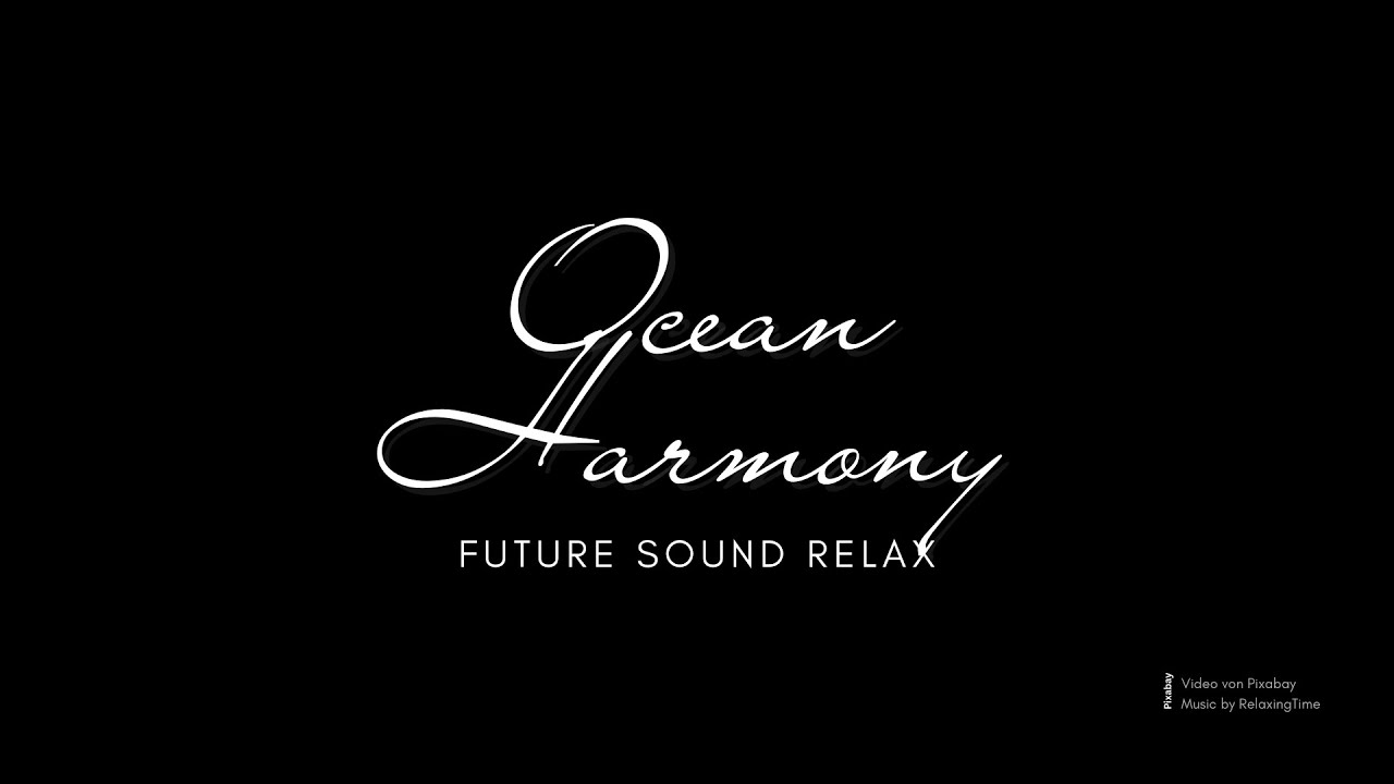 Ocean Harmony - Future Relax Music for Stress Relief, Deep Sleep, Meditation, Yoga, Studying