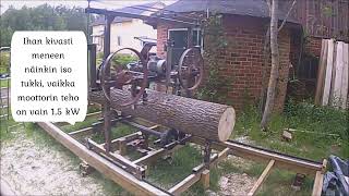 How only 1.5 kW DIY bandsaw mill cuts a quite big log? Watch and see :) DIY tukkivannesaha