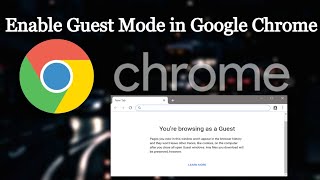 Enable Guest Mode in Google Chrome | Windows PC/Laptop screenshot 3