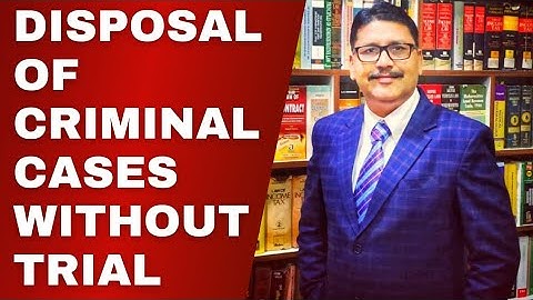 #DISPOSAL OF CRIMINAL CASE WITHOUT TRIAL/GET DISCHARGE/ACQUITAL IN CRIMINAL CASE WITHOUT TRIAL