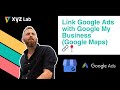 Link Google Ads with Google My Business (Google Maps)