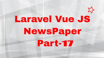 Laravel Vue JS NewsPaper Project Part  17 | Show categories with vuex