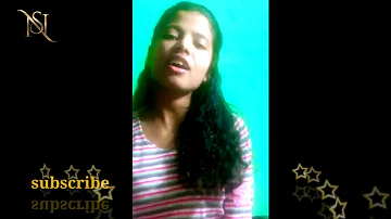 Jo bheji thi dua song female (cover) by  singer  N.S Star girl 🎙️🎧
