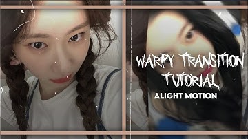 Warpy transition tutorial #2 ;; Alight motion