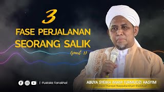3 PHASES OF A SALIK'S JOURNEY - Part 1 | Abuya Imam Turmudzi Hasyim