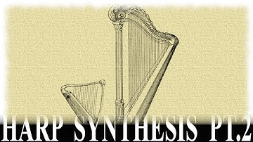 Harp Synthesis in MSoundfactory Pt. 2