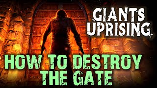 Giants Uprising 2021 How To Destroy The Gate - Walkthrough