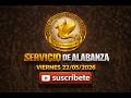 🔥 SERVICIO DE ALABANZA EN VIVO 🔥 | VIERNES 22 DE MAYO DEL 2026 | Cristo Vuelve