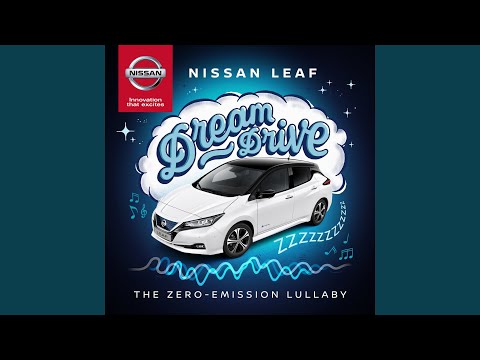Nissan LEAF Dream Drive - The Zero-Emission Lullaby (Continuous Mix)