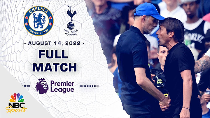 Chelsea v. Tottenham Hotspur (FULL MATCH) | 8/14/2022 | Premier League Classics | NBC Sports