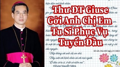 Thư ĐT Giuse Nguyễn Năng Gởi Anh Chị Em Tu Sĩ Phục Vụ Tuyến Đầu || Thinh Nguyen