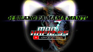 Dj Bilang pa mama mantu kita so siap dj 30 detik