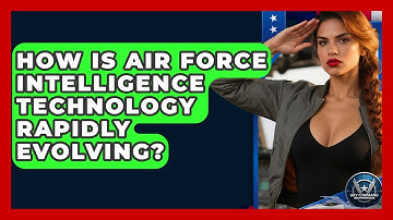 How Is Air Force Intelligence Technology Rapidly Evolving? - Sky Command Brotherhood