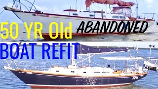 5 YR ABANDONED SAILBOAT REFIT|What It Took to RESTORE a 50 YR Old PROJECT BOAT