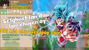 Ngọc Rồng Online - Lần đầu đi siêu cấp 1 của sc1ghust cái kết cho những kẻ gáy sớm !