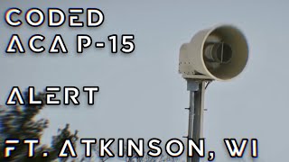 Coded ACA P-15 Siren Test, Alert, Ft. Atkinson, WI