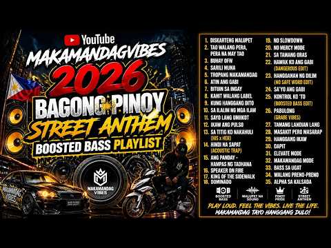 MAKAMANDAGVIBES 2026 🔥 BAGONG PINOY STREET ANTHEM BOOSTED BASS PLAYLIST 🇵🇭 |