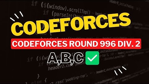 Codeforces Round 966 (Div. 2) || Editorial for Problem A,B,C