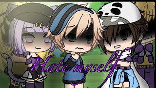 Hate myself | gacha life | •Fnaf• //backstory part 2\\