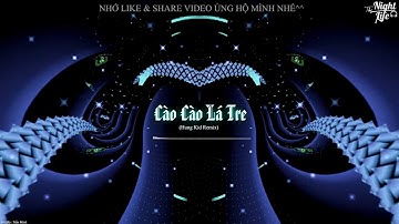 Cào Cào Lá Tre - (Hung Kid Remix)  | Minh Muzik Official