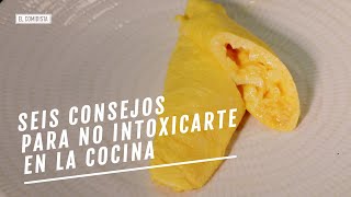 EL COMIDISTA | Seis consejos para no intoxicarte en tu cocina