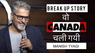 वो Canada चली गयी I Break up Story I Stand up Comedy by Manish Tyagi