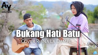 Bukang Hati Batu | Cover Risna La Dampe