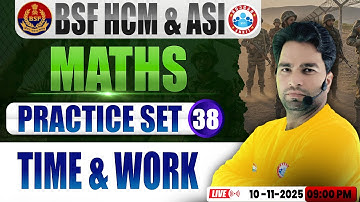 BSF HCM Maths Class | BSF Maths Practice Set #38 | Time and Work | BSF ASI Maths By Manish Sir