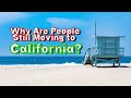 10 Reasons People are Still Moving to California.