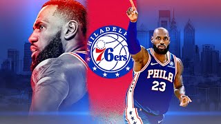 LeBron James Is Headed To Philadelphia 76ers Heres Why