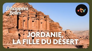 Jordanie, la fille du désert - Échappées belles