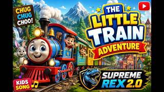 Details The Little Train Adventure 🚂 | Chug Chug Choo Choo | Kids Songs & Nursery Rhymes | Supreme Rex 2.0 Update